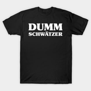 Dummschwätzer German Word T-Shirt